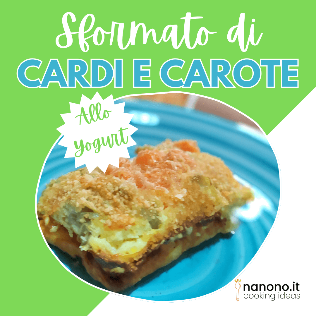 Sformato di cardi e carote allo yogurt