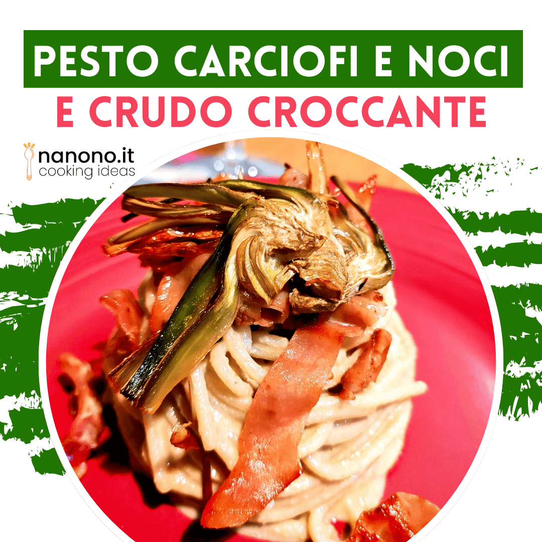 Pesto di carciofi e noci con crudo croccante